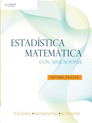Estadistica matematica - Wackerly_Scheaffer - Septima Edicion